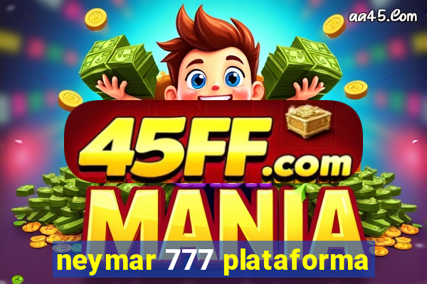 neymar 777 plataforma